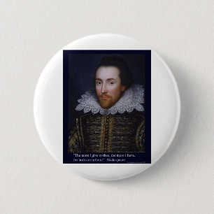 The More I Give" Shakespeare Love Quote Gifts/Tees Pinback Button