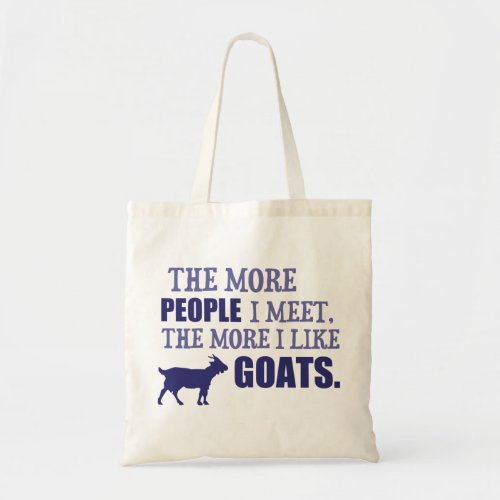 The More I Like Goats Tote Bag