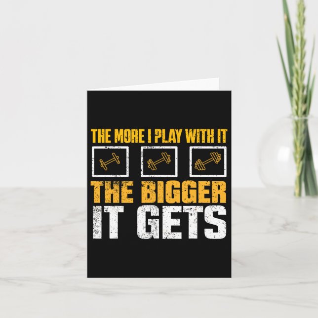 The More I Play With It The Bigger It Gets Gym Mus Card (Front)