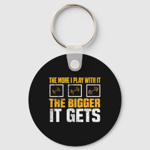 The More I Play With It The Bigger It Gets Gym Mus Keychain