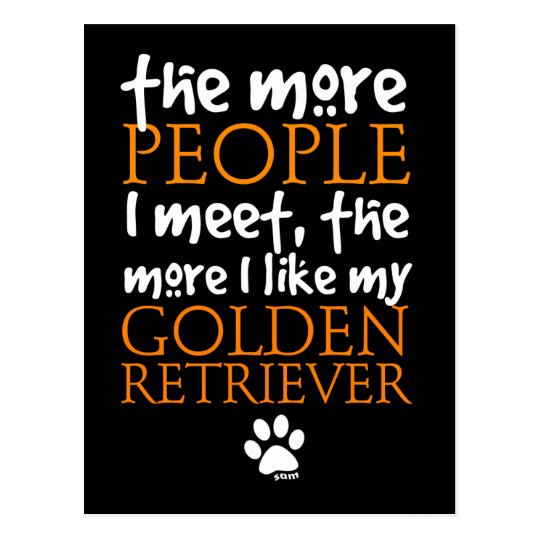 The More People I Meet ... Golden Retriever Postcard
