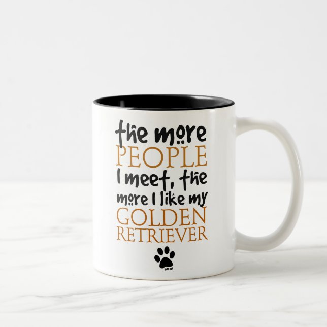 The More People I Meet ... Golden Retriever Two-Tone Coffee Mug (Right)