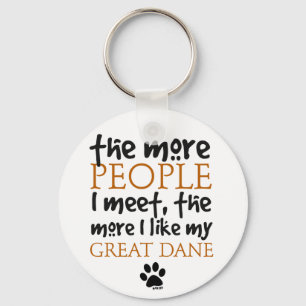 The More People I Meet ... Great Dane Keychain