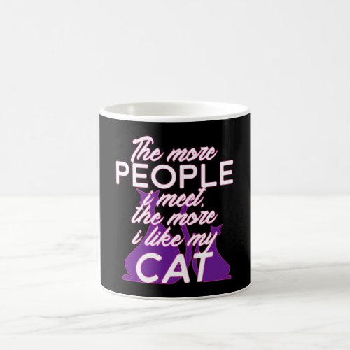 The More People I Meet The More I Like My Cat Coffee Mug