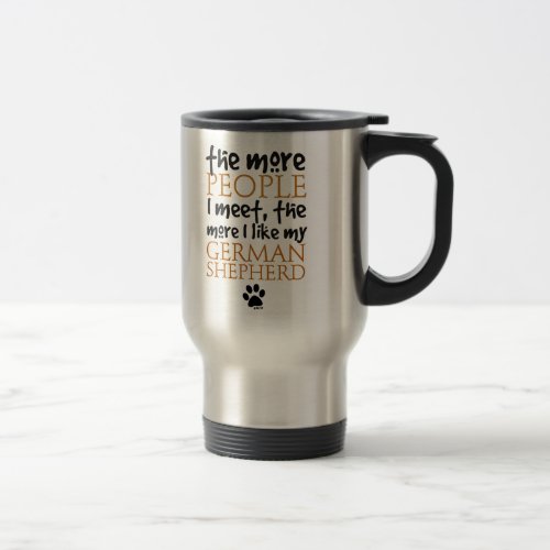 The More People I Meet  Travel Mug