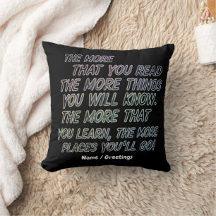 The More That You Read The More Things You Know Throw Pillow