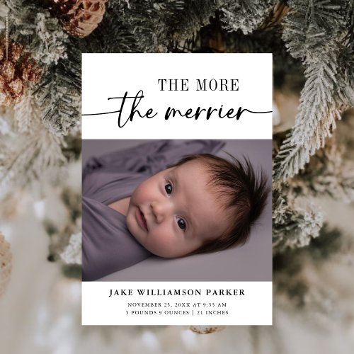 The More The Merrier Baby Photo Birth Newborn Announcement
