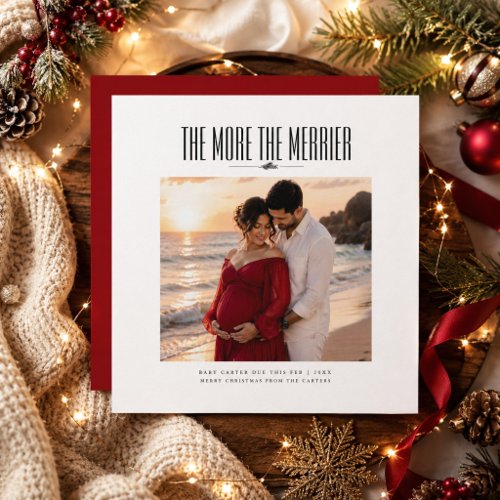 The More The Merrier Classic Christmas Pregnancy Holiday Card