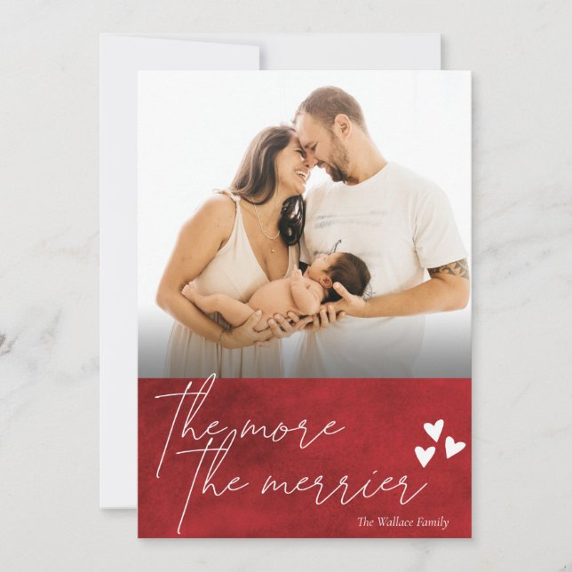 The More The Merrier New Baby Photo Christmas Holiday Card (Front)