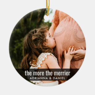 The More The Merrier New Pregnancy   Announcement Ceramic Ornament