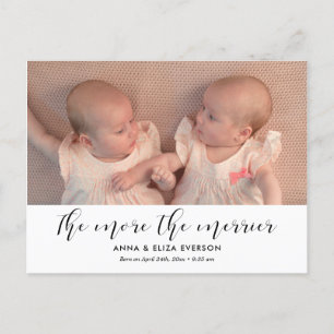 The more the merrier twin birth photo announcement postcard
