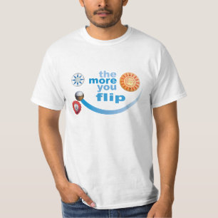 The More You Flip - version 1 T-Shirt