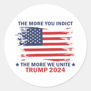 The More You Indict The More We Unite MAGA Trump Classic Round Sticker