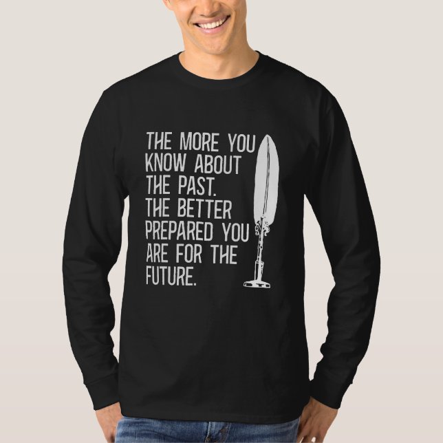 The More You Know About Family Historian Ancestry  T-Shirt (Front)