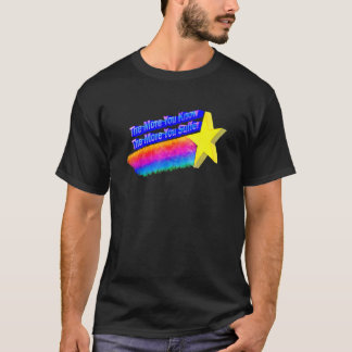 The More You Know The More You Suffer 1 T-Shirt