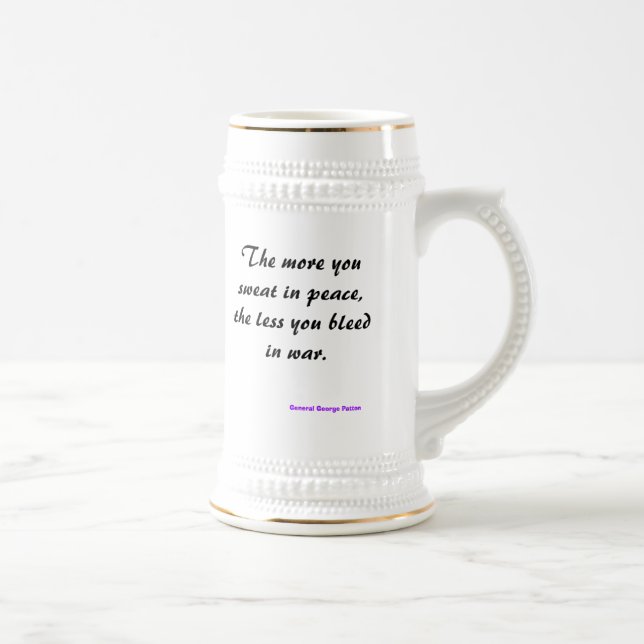 The more you sweat in peace, the less you bleed... beer stein (Right)