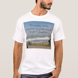 "The morning pouring eve... T-Shirt