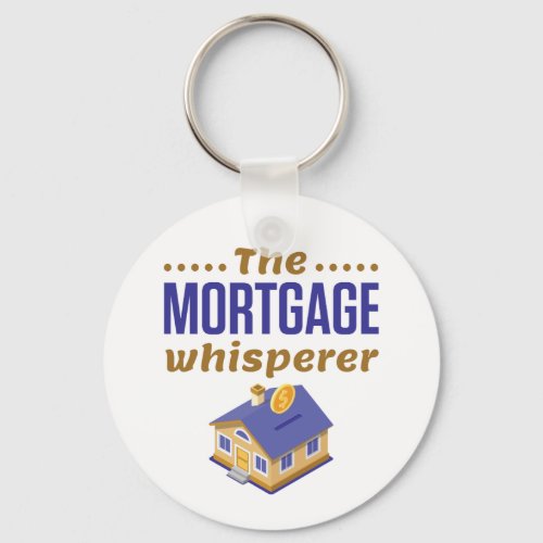 The Mortgage Whisperer Banker Loan Officer Button Keychain