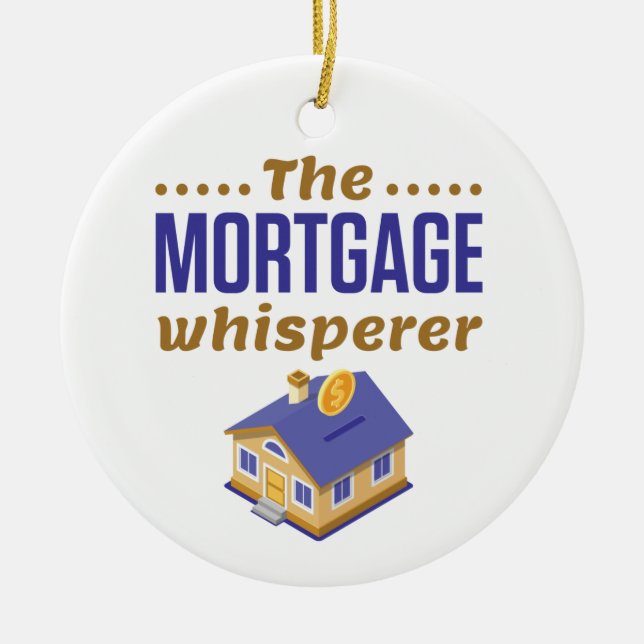 The Mortgage Whisperer Banker Loan Officer Ceramic Ornament (Front)