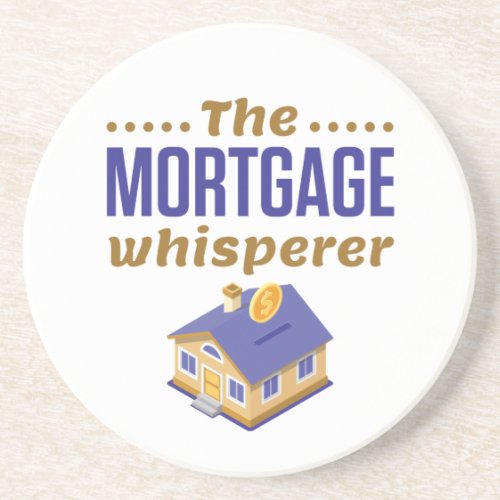 The Mortgage Whisperer Banker Loan Officer Coaster