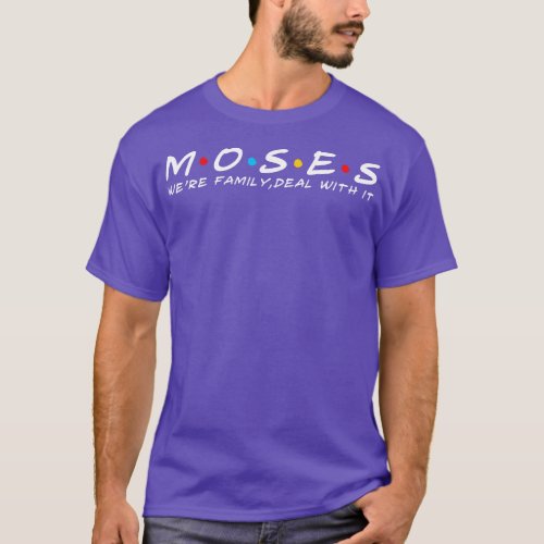 The Moses Family Moses Surname Moses Last name T_Shirt