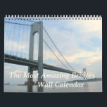 The Most Amazing Bridges Wall Calendar<br><div class="desc">A varied collection of some of the amazing bridges in the eastern part of America on a wall calendar.</div>