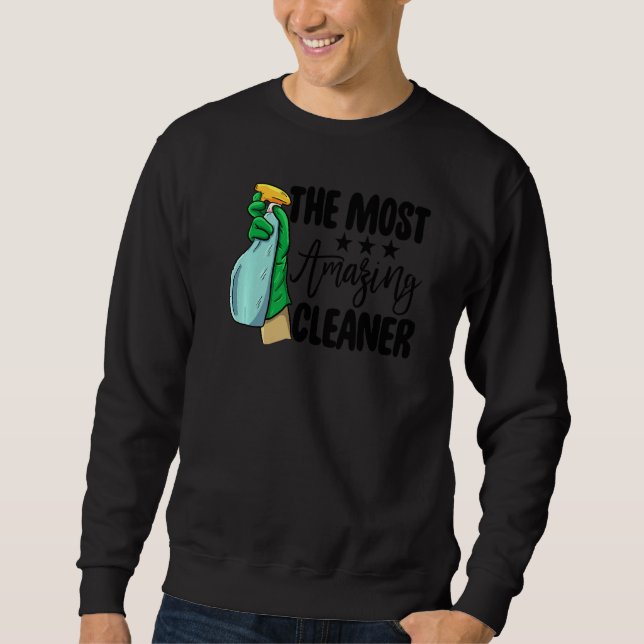 The Most Amazing Cleaner  Women Cleaning Team Sweatshirt (Front)