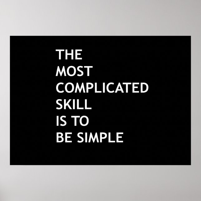 The most complicated skill is to be simple poster (Front)