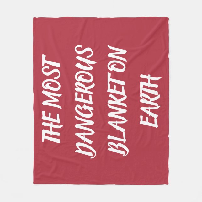 THE MOST DANGEROUS BLANKET ON EARTH Fleece Blanket (Front)