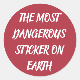 THE MOST DANGEROUS CREATURE ON EARTH CLASSIC ROUND STICKER