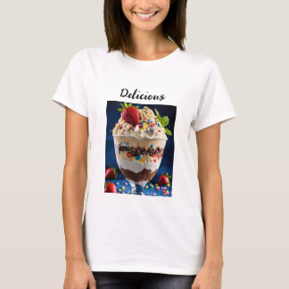 The Most Delicious Ice Cream Sundae Ever T-Shirt