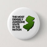 The Most Densely Awesome State in the Nation Button