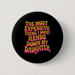 The Most Expensive Thing I Own_ Hands Down My Daug Button