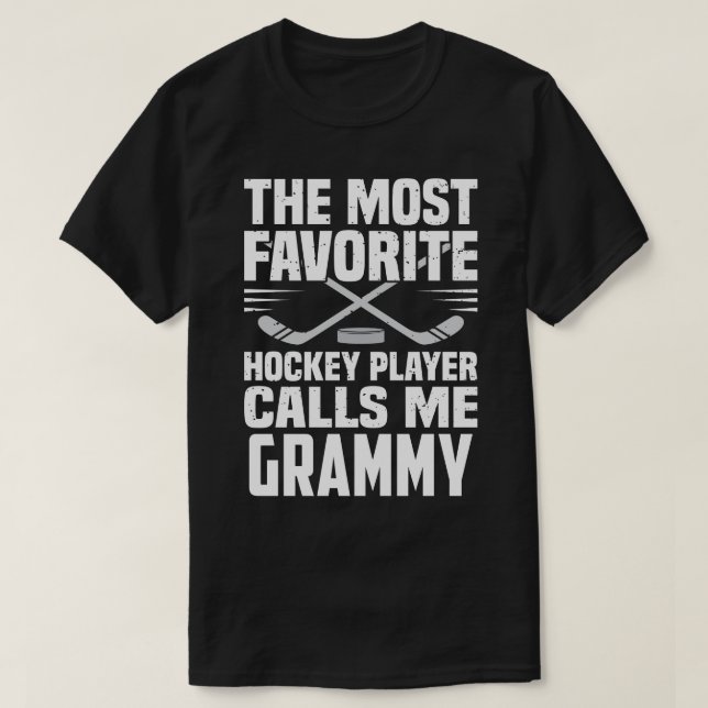 The Most Favorite Hockey Player Calls Me GRAMMY Fa T-Shirt (Design Front)