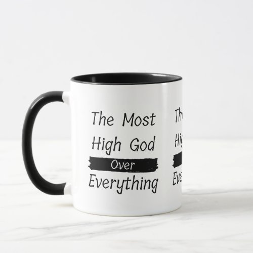 The Most High God Over Everything Two_Tone Mug