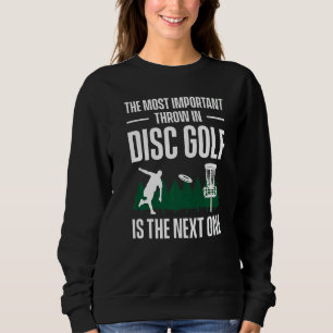 The Most Important Throw In Disc Golf Is The Next  Sweatshirt