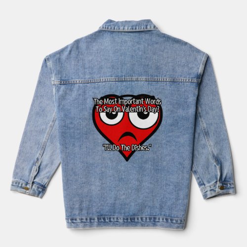 The most important words to say on Valentines Day Denim Jacket