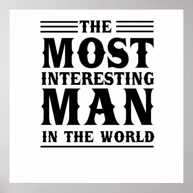 The Most Interesting Man in the World Poster (Front)