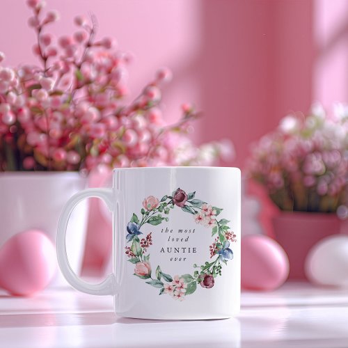 The Most Loved AUNTIE Ever Floral Wreath Coffee Mug