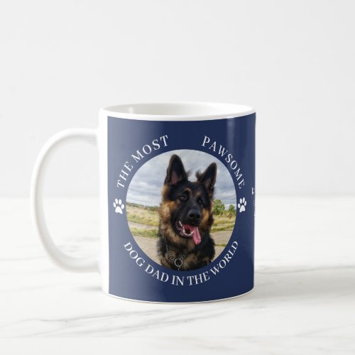 The Most Pawsome Dog Dad Photo Blue Coffee Mug