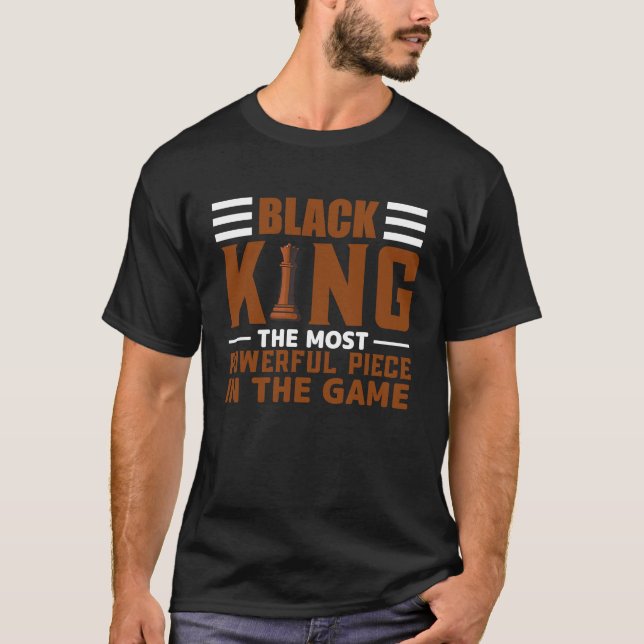 The most powerful piece in the game Black King  3 T-Shirt (Front)