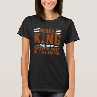 The most powerful piece in the game Black King  3 T-Shirt