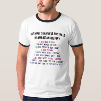 The Most Shameful Mistakes in American History:... T-Shirt