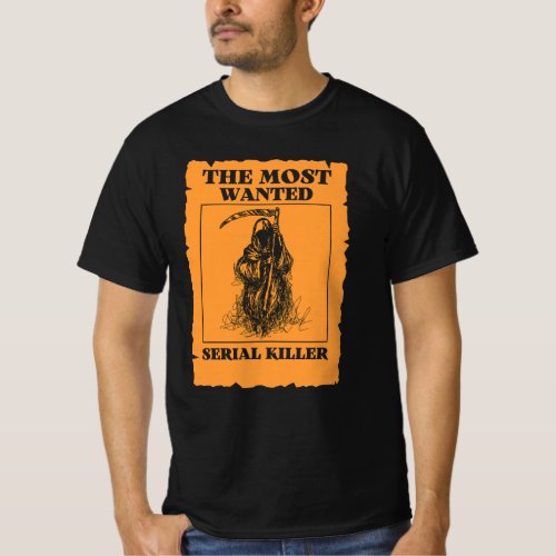The Most Wanted Killer Grim Reaper Joke Death T_Shirt