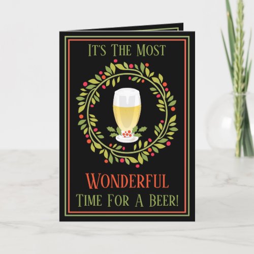 The Most Wonderful Time For A Beer Holly Chrismtas Holiday Card