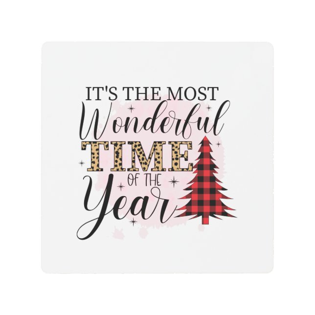 The Most Wonderful Time Of The Year  Metal Print (Front)