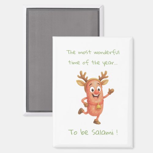 The most wonderful time of the year...to be Salami Magnet