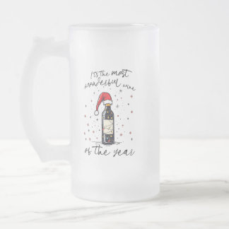 The Most Wonderful Wine Of The Year Frosted Glass Beer Mug