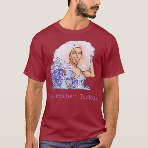 The Mother Tucker Team Trinity Taylor Drag Queen T_Shirt