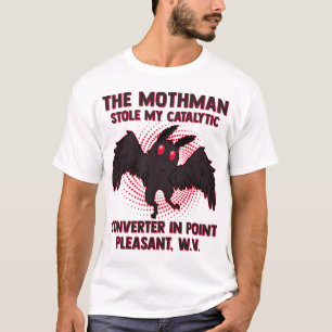 The Mothman Stole My Catalytic Converter In Point  T-Shirt